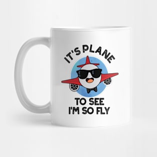 It's Plane To See I'm So Fly Funny Aeroplane Pun Mug